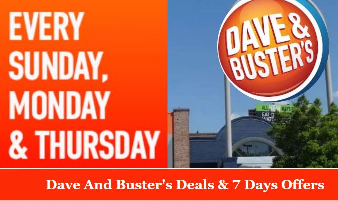 Dave And Buster's Deals & 7 Days Offers