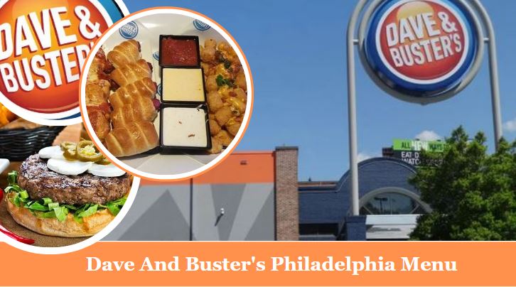 Dave And Buster's Philadelphia Menu
